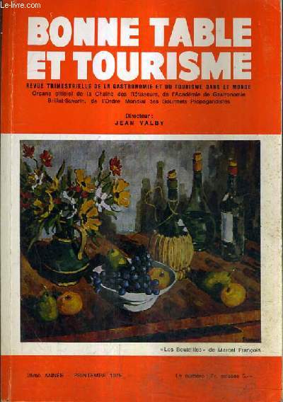 BONNE TABLE ET TOURISME - 25E ANNEE PRINTEMPS 1975 - La presse gastronomique en deuil - la cuisine en bourbonnais - la chane des rotisseurs aux USA a Lyon dans les vosges - nouvelles di baillage de suisse - assemble gnrale mondiale etc.