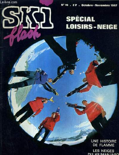 SKI FLASH N16 OCTOBRE NOVEMBRE 1967 - SPECIAL LOISIRS NEIGE - en prlude aux J.O. une histoire de flamme michel claer - tout votre quipement de ski pour l'hiver prochain - aventure en afrique les neiges du kilimanjaro ezilda laurent etc.