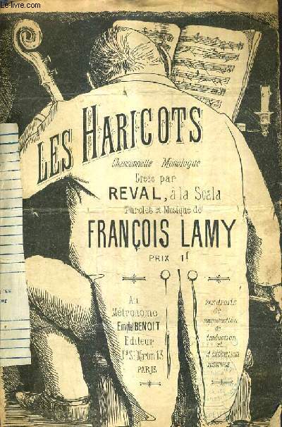 LES HARICOTS CHANSONNETTE MONOLOGUE CREEE PAR REVAL - PAROLES ET MUSIQUE DE FRANCOIS LAMY.