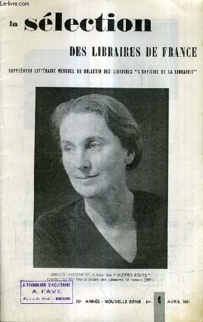 LA SELECTION DES LIBRAIRES DE FRANCE N4 AVRIL 1961 12E ANNEE NOUVELLE SERIE - Andr Martinerie prix des libraires 1961 - les petits enfants du sicle par Rochefort - encrits en notre temps par Guissard - potes oublis par Brasillach etc.