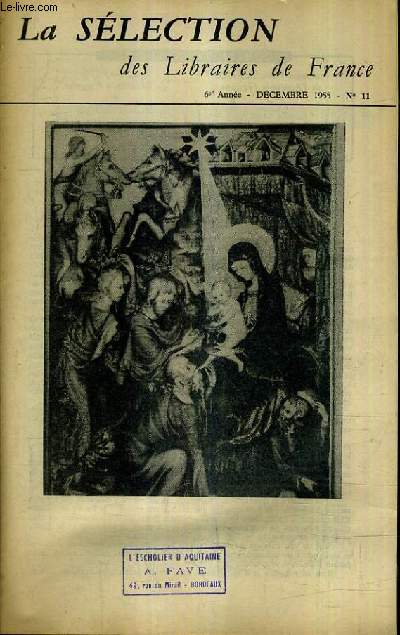 LA SELECTION DES LIBRAIRES DE FRANCE N11 DECEMBRE 1955 6E ANNEE - l'heure du livre - le roi de bergame par De spens - l'alouette au miroir - le bl sauvage - l'oiseau de pluie par Houdyer - confession interdite par Lacour etc.