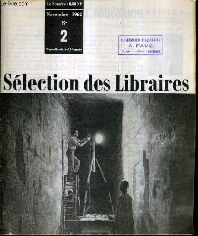 SELECTION DES LIBRAIRES N2 NOVEMBRE 1962 NOUVELLE SERIE 13E ANNEE - Pourquoi lire par Duch - la mort du figuier par Sabatier - les noces de la vanille par Masson - la faux par Martinez - absurda vida par Richardson etc.