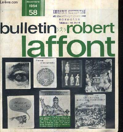 BULLETON ROBERT LAFFONT N58 DECEMBRE 1964 - qui a peur de virginia woolf de Albee - une trilogie par Bergman - ma lutte contre la corruption par Robert Kennedy - les reines mortes du portufal par Jullian - et pour le pire de Montross etc.