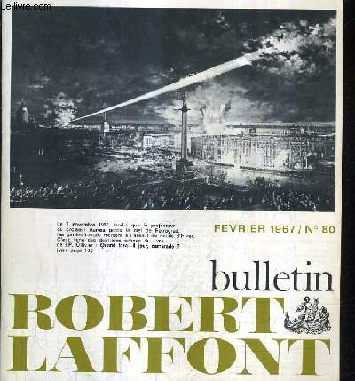 BULLETON ROBERT LAFFONT N80 FEVRIER 1967 - les adversaires par Preire - les va nu pieds de dieu par Batori - les russes  berlin par Kuby - quand fera t il jour camarade par Jean Paul Ollivier - ma fantasique histoire par Chapman etc.
