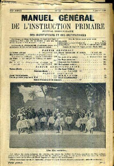 MANUEL DE L'INSTRUCTION PRIMAIRE JOURNAL HEBDOMADAIRE DES INSTITUTEURS ET INSTITUTRICES N15 7 JANVIER 1939 106E ANNEE - COMPLET ?.