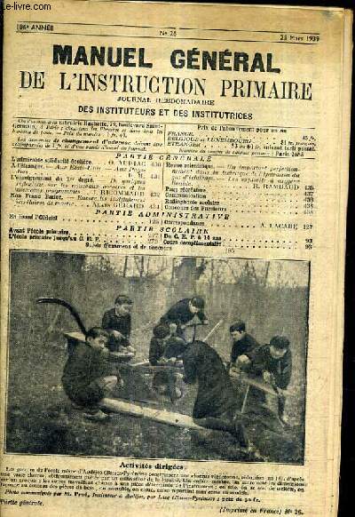 MANUEL DE L'INSTRUCTION PRIMAIRE JOURNAL HEBDOMADAIRE DES INSTITUTEURS ET INSTITUTRICES N26 25 MARS 1939 106E ANNEE - COMPLET ?.
