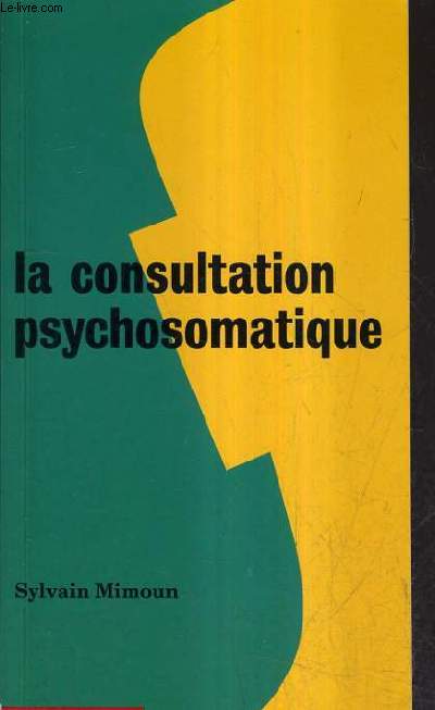 LA CONSULTATION PSYCHOSOMATIQUE.