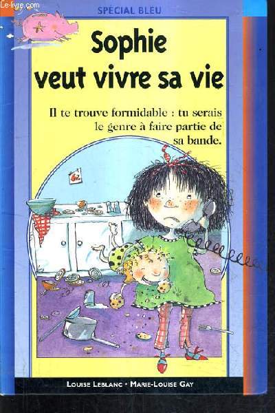 SOPHIE VEUT VIVRE SA VIE.
