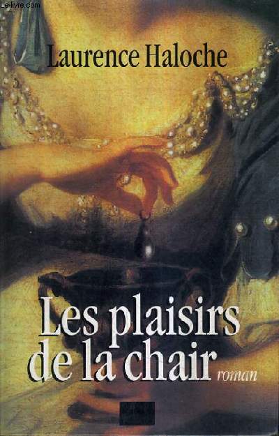 LES PLASIRS DE LA CHAIR.