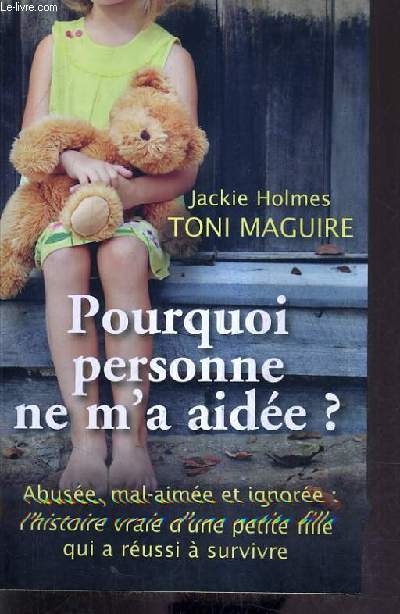 POURQUOI PERSONNE NE M'A AIDEE ? .