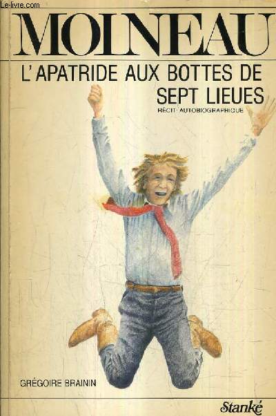 MOINEAU L'APATRIDE AUX BOTTES DE SEPT LIEUES - MEMOIRES D'UN PETIT METEQUE UKRAINIEN NAIF.