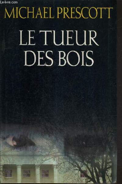 LE TUEUR DES BOIS.