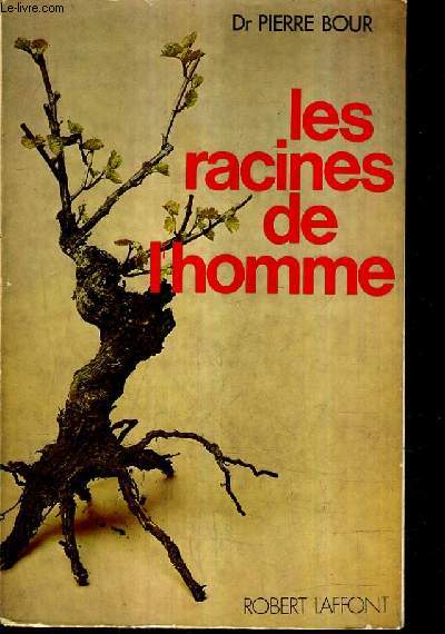 LES RACINES DE L'HOMME.