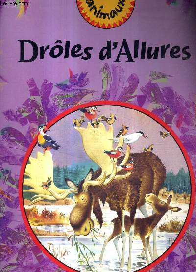 DROLES D'ALLURES - LE PETIT FOURMILIER - QUELS FARCEURS - UN ETRANGE COUSIN - L'AMIE DES OISEAUX - UNE MAMAN A LA POCHE MAGIQUE - DES YEUX COMME DES SOUCOUPES - LE VOLEUR D'OEUFS - LE REVE DU PETIT PETAURISTE.