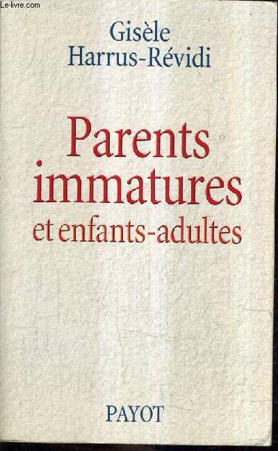 PARENTS IMMATURES ET ENFANTS ADULTES.