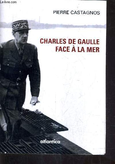 CHARLES DE GAULLE FACE A LA MER.