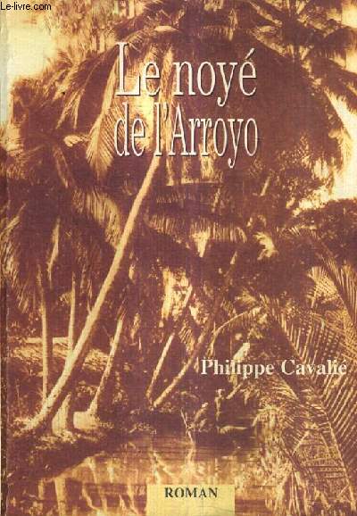 LE NOYE DE L'ARROYO.