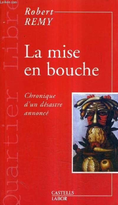 LA MISE EN BOUCHE - CHRONIQUE D'UN DESASTRE ANNONCE.