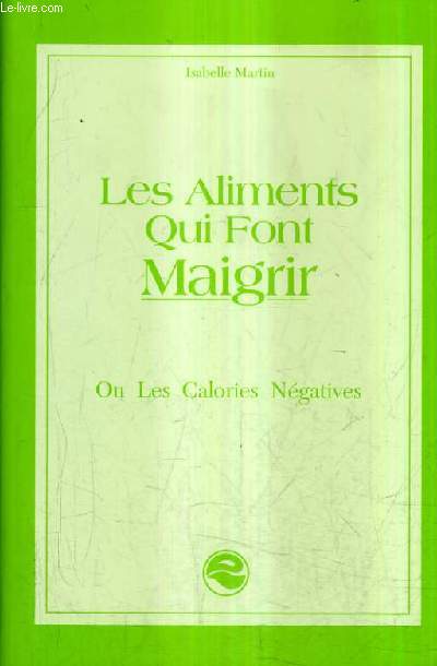 LES ALIMENTS QUI FONT MAIGRIR OU LES CALORIES NEGATIVES.