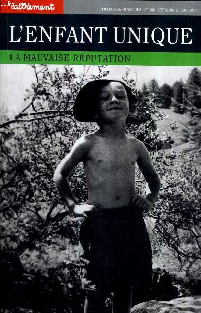 L'ENFANT UNIQUE LA MAUVAISE REPUTATION - COLLECTION MUTATIONS N186 SEPTEMBRE 1999.