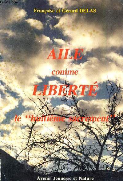 AILE COMME LIBERTE LE HUITIEME SACREMENT.