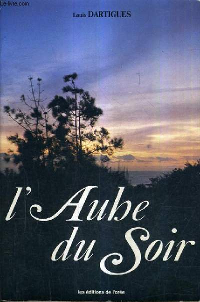 L'AUBE DU SOIR.