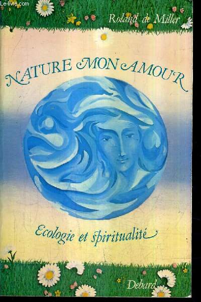 NATURE MON AMOUR ECOLOGIE ET SPIRITUALITE.