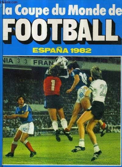 LA COUPE DU MONDE DE FOOTBALL ESPAGNA 1982.