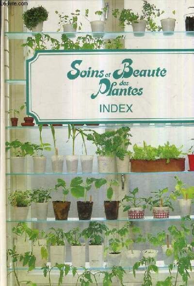 SOINS ET BEAUTE DES PLANTES INDEX.