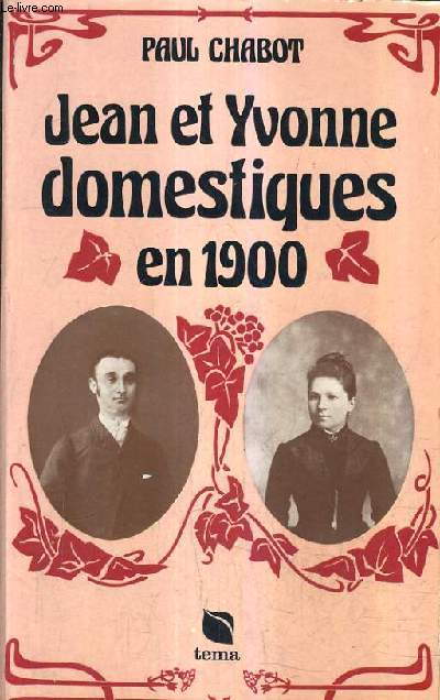 JEAN ET YVONNE DOMESTIQUES EN 1900.