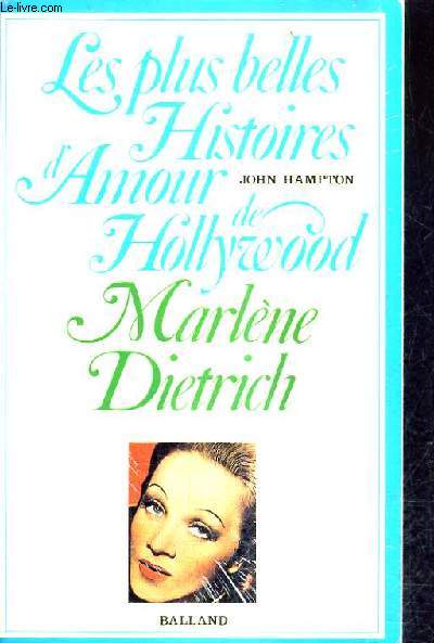 LES PLUS BELLES HISTOIRES D'AMOUR DE HOLLYWOOD - MARLE DIETRICH.