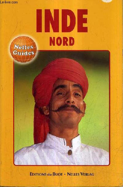 NELLES GUIDES - INDE NORD.