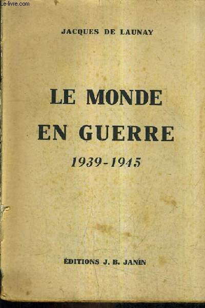 LE MONDE EN GUERRE 1939-1945 - COMPLET ?.