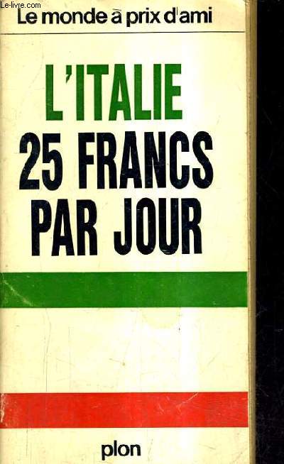 L'ITALIE 25 FRANCS PAR JOURS.