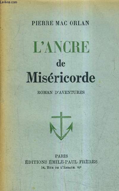 L'ANCRE DE MISERICORDE - ROMAN D'AVENTURES.
