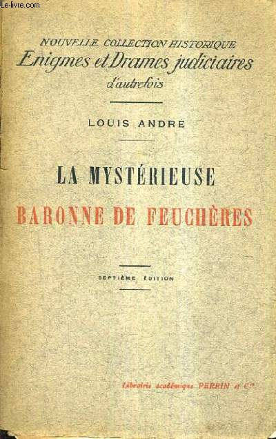LA MYSTERIEUSE BARONNE DE FEUCHERES / 7E EDITION.
