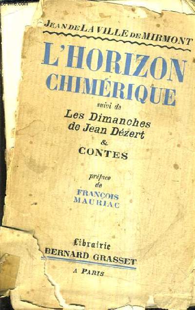 L'HORIZON CHIMERIQUE SUIVI DE LES DIMANCHES DE JEAN DEZERT ET CONTES.