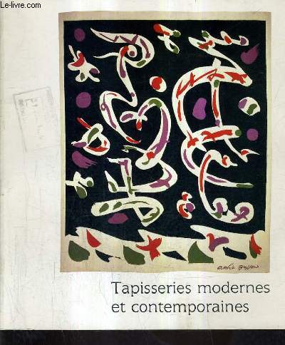 TAPISSERIES MODERNES ET CONTEMPORAINES - CHATEAU DE BIRON 13 JUILLET - 13 SEPTEMBRE 1985.