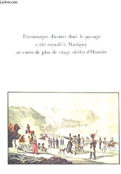 PERSONNAGES ILLUSTRES DONT LE PASSAGE A ETE SIGNALE A MARTIGNY AU COURS DE PLUS DE VINGT SIECLES D'HISTOIRE.