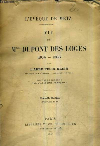 VIE DE MGR DUPONT DES LOGES 1804-1886 - NOUVELLE EDITION (QUATRIEME MILLE).