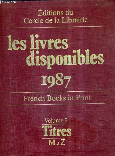 LES LIVRES DISPONIBLES 1987 - VOLUME 2 M  Z - FRENCH BOOKS IN PRINT.