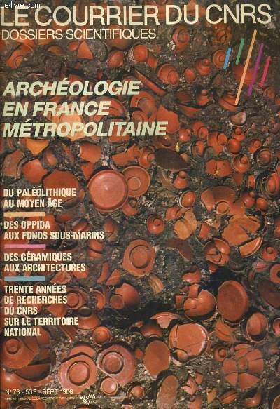 LE COURRIER DU CNRS N73 SEPTEMBRE 1989 - palolithique - nolithique - oppida - architecture romaine  nimes - cramique et amphores en gaule - mines antiques - aux origines des cathdrales etc.
