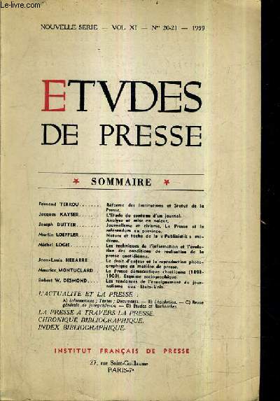 ETUDES DE PRESSE NOUVELLE SERIE VOL XI N20-21 1959 - rforme des institutions et statut de la presse - l'tude du contenu d'un journal - les tendances de l'enseignement du journalisme aux etats unis etc.