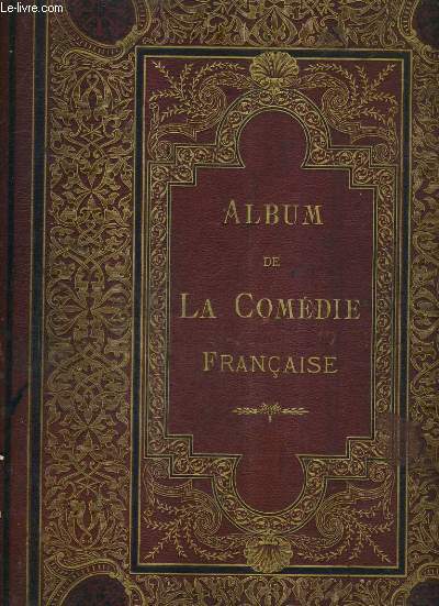 ALBUM DE LA COMEDIE FRANCAISE - DEDIE A SON ALTESSE ROYALE LE PRINCE DE GALLES.