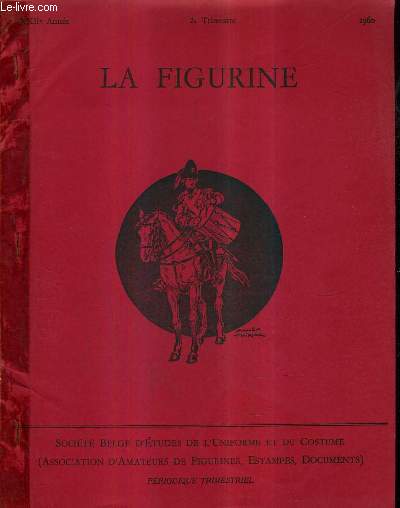 LA FIGURINE XXIIE ANNEE 2E TRIMESTRE 1960 - ncrologie Monsieur Franz Smits - volution de l'uniforme en autriche - la compagnie d'ostende canonnier 1723 - bataille de mohacz - l'expdition belge au mexique etc.