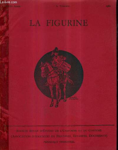 LA FIGURINE XXIIE ANNEE 2E TRIMESTRE 1960 - ncrologie Monsieur Franz Smits - volution de l'uniforme en autriche - la compagnie d'ostende canonnier 1723 - bataille de mohacz - l'expdition belge au mexique etc.