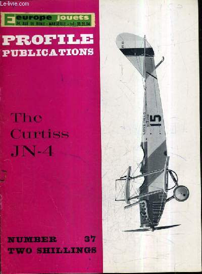 PROFILE PUBLICATIONS NUMBER 37 TWO SHILLINGS - THE CURTISS JN-4.
