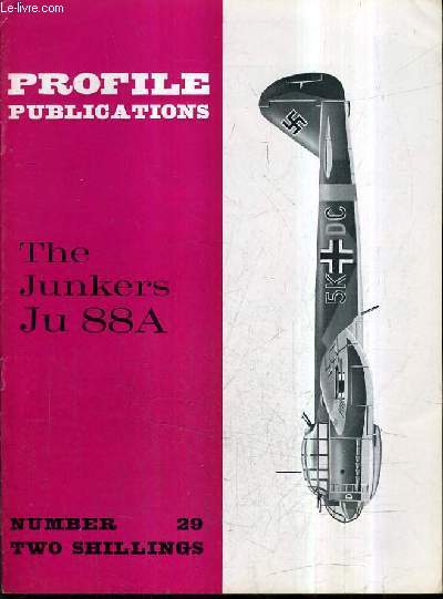 PROFILE PUBLICATIONS NUMBER 29 TWO SHILLINGS - THE JUNKERS JU 88A.