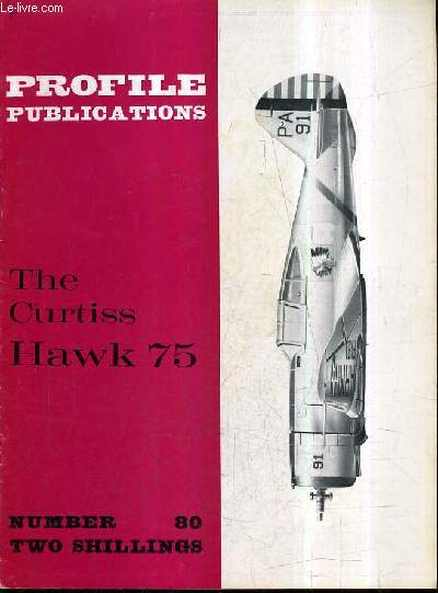 PROFILE PUBLICATIONS NUMBER 80 TWO SHILLINGS - THE CURTISS HAWK 75.
