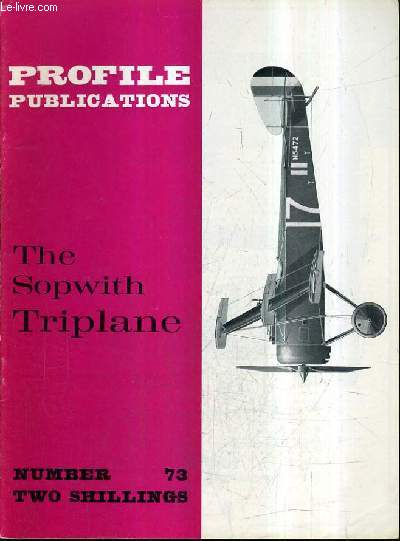 PROFILE PUBLICATIONS NUMBER 73 TWO SHILLINGS - THE SOPWITH TRIPLANE.